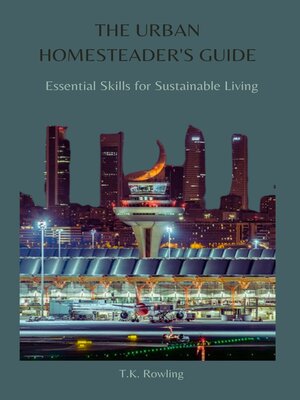 cover image of THE URBAN HOMESTEADER'S GUIDE